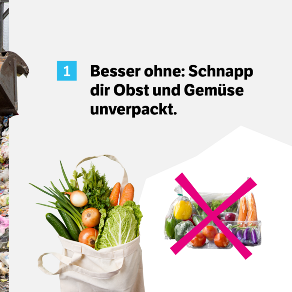 Besser ohne: Schnapp dir Obst und Gemüse unverpackt.